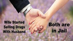 और पति के लिए पत्नी लगी ड्रग्स बेचने ----लेकिन क्यों जानने के लिए ज़रूर पढ़ें यह खबर  